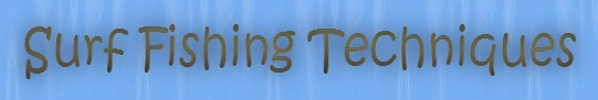 Surf Fishing Tips and Techniques